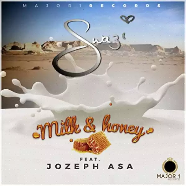 Swazi - Milk and Honey feat. Joseph Asa